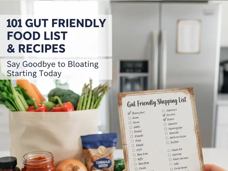 Comprehensive Gut Friendly Food List & Recipes guide. Details foods rich in Prebiotics (Chicory Root, Resistant Starch), Probiotics (Kimchi, Kefir), and Repair Nutrients (Bone Broth, Omega-3 Fish Oil). Emphasizes the goal of saying goodbye to bloating, achieving Gut Harmony, and the need for deep cleansing.